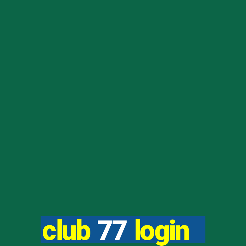 club 77 login